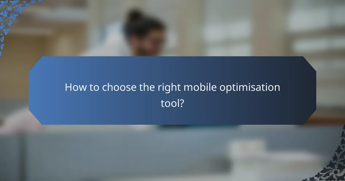 How to choose the right mobile optimisation tool?