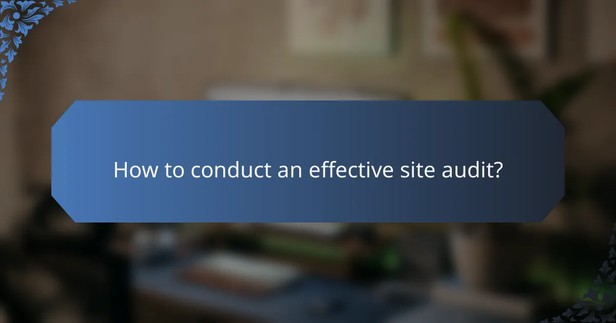 How to conduct an effective site audit?