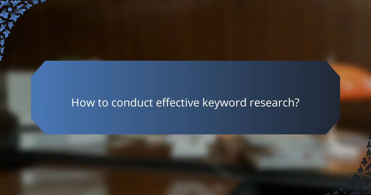 How to conduct effective keyword research?