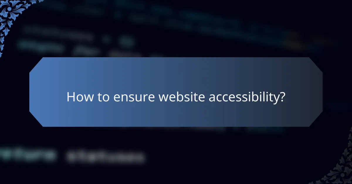 How to ensure website accessibility?