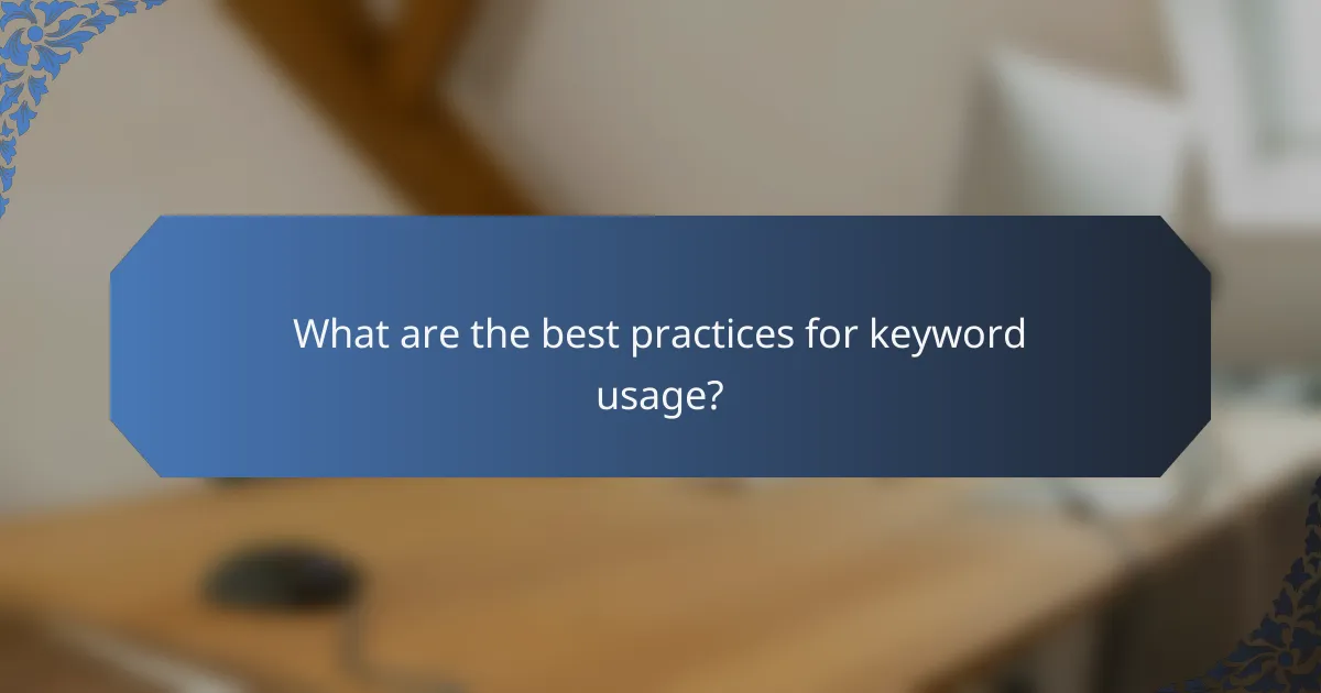 What are the best practices for keyword usage?